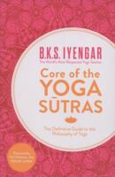 Core of the Yoga Sutras: The Definitive Guide to the Philosophy of Yoga 0007921268 Book Cover