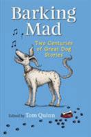 BARKING MAD: TWO CENTURIES OF GREAT DOG STORIES 1846892090 Book Cover