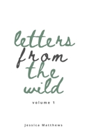 Letters From The Wild Volume 1 1764584600 Book Cover