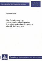 Die Entwicklung Der Fruehen Nationalen Theorien Im Osteuropaeischen Judentum Des 19. Jahrhunderts: Eine Studie Zur Theorie Und Geistesgeschichtlichen 3820474617 Book Cover
