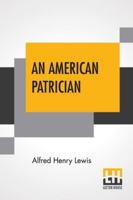 An American Patrician 1537615157 Book Cover