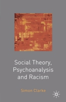 Social Theory, Psychoanalysis and Racism 0333961188 Book Cover