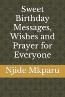 Sweet Birthday Messages, Wishes and Prayer for Everyone B0BRYY335Z Book Cover