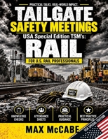 Tailgate Safety Meetings: USA Special Edition TSM’s: Rail (USA Edition: Construction Site Safety Documentation) B0HKJGBJW8 Book Cover