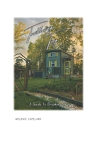 Trailblazing Tiny: A Guide to Breaking Free B09BYBFMXD Book Cover