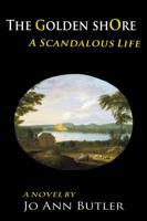 The Golden Shore (A Scandalous Life Book 3) 0982978049 Book Cover