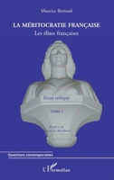 La méritocratie française (Tome I): Les élites françaises Essai critique (Questions Contemporaines) (French Edition) 2296113044 Book Cover