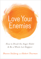 Love Your Enemies: How to Break the Anger Habit  Be a Whole Lot Happier 1401928153 Book Cover