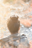 Journey To Hope: A Collection of Poems B09K1WW6ZY Book Cover