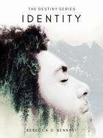The Destiny Series Identity: The Key To Discovering The True You According To Your Original Intent 1737019027 Book Cover