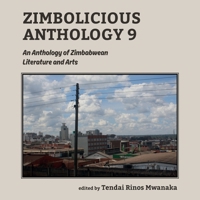 Zimbolicious Anthology Volume 9: An Anthology of Zimbabwean Literature and Arts 1779345437 Book Cover