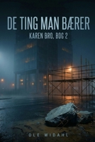 De ting man bærer: En gribende nordisk noir thriller om korruption i byggebranchen, gamle løgne og prisen for at bede om hjælp (Karen Bro, Bog 2) (Danish Edition) 8797699659 Book Cover