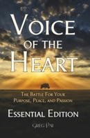 Voice of the Heart: The Battle For Your Purpose, Peace, and Passion: Essential Edition (Voice of the Heart Collection) B0GC6XRLTC Book Cover