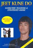 Jeet Kune Do: Hardcore Training & Strategies Guide 0953176665 Book Cover