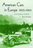 American Cars in Europe 1900-1940: A Pictorial Survey 0786422505 Book Cover