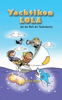 Yachtikon: LOLA - Aus der Welt der Yachtcharter B09YNBMP3P Book Cover