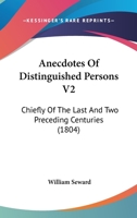 Anecdotes of Distinguished Person, Chiefly of the Last and Two Preceding Centuries, Vol. 2 of 4 (Classic Reprint) 0548312540 Book Cover