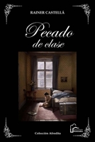 Pecado de clase (Spanish Edition) B0DDJDB87D Book Cover