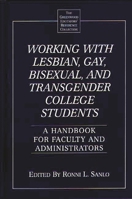 Working with Lesbian, Gay, Bisexual, and Transgender College Students: A Handbook for Faculty and Administrators (The Greenwood Educators' Reference Collection) 0313302278 Book Cover