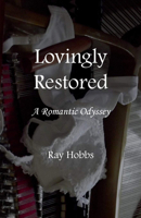 Lovingly Restored: A Romantic Odyssey 1787197328 Book Cover
