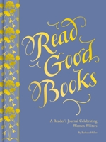 Read Good Books: A Reader's Journal Celebrating Women Writers 1797249002 Book Cover