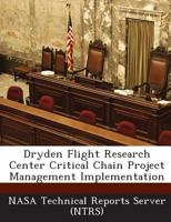 Dryden Flight Research Center Critical Chain Project Management Implementation 1289149496 Book Cover