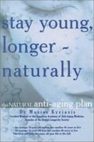 Stay Young, Longer--Naturally: The Natural Anti-Aging Plan 184333013X Book Cover