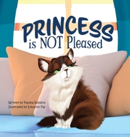 Princess Is NOT Pleased 1957308168 Book Cover