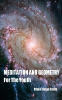 Meditation And Geometry For The Youth 154305126X Book Cover