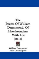 The Poems of William Drummond, of Hawthornden: with Life 1104502275 Book Cover