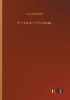 The Love Of Monsieur 1974049302 Book Cover