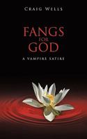 Fangs for God: A Vampire Satire 1462021360 Book Cover