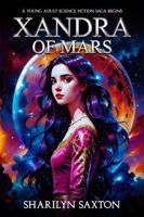 Xandra of Mars: A Young Adult Science Fiction Saga Begins B0GPWC4CJ4 Book Cover