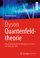 Dyson Quantenfeldtheorie: Die Weltbekannte Einführung Von Einem Der Väter Der Qed 3642376770 Book Cover