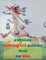 Awesome Coloring and Activity Book for Kids: Amazing Coloring & Activity Book for Kids - Activity Book for Girls and Boys - Coloring Pages for Children Ages 3-8 - A Fun Kid Workbook Game for Learning, 1446710181 Book Cover