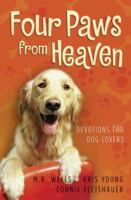 Four Paws from Heaven: Devotions for Dog Lovers 0736949526 Book Cover