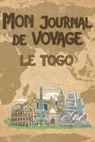 Mon Journal de Voyage le Togo: 6x9 Carnet de voyage I Journal de voyage avec instructions, Checklists et Bucketlists, cadeau parfait pour votre s�jour au Togo et pour chaque voyageur. 1695548523 Book Cover