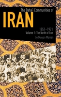 The Baha'i Communities Of Iran, 1851-1921 0853985855 Book Cover