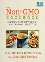 The Non-GMO Cookbook: Recipes and Advice for a Non-GMO Lifestyle 1626360847 Book Cover