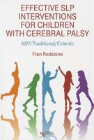 Effective SLP Interventions for Children with Cerebral Palsy: Ndt/Traditional/Eclectic 1597564737 Book Cover