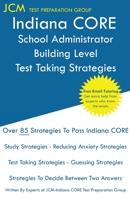 Indiana CORE School Administrator Building Level - Test Taking Strategies 1647680891 Book Cover