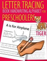 Letter Tracing Book Handwriting Alphabet for Preschoolers TIGER: Letter Tracing Book Practice for Kids Ages 3+ Alphabet Writing Practice Handwriting Workbook Kindergarten toddler 1095306618 Book Cover