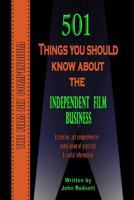 501 Things You Should Know About The Independent Film Business 149236388X Book Cover