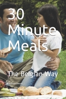 30 Minute Meals: The Belgian Way 1702485544 Book Cover