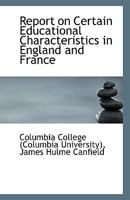 Report on Certain Educational Characteristics in England and France 111338946X Book Cover