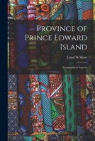 Province of Prince Edward Island; Geographical Aspects 1013934369 Book Cover
