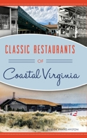 Classic Restaurants of Coastal Virginia 1467140171 Book Cover