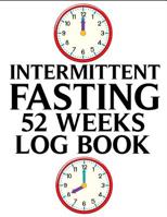 Intermittent Fasting 52 Weeks Log Book 1076051324 Book Cover