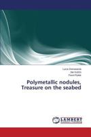 Polymetallic nodules, Treasure on the seabed 3659210838 Book Cover