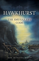 Hawkhurst: The Smugglers’ Code 1918943036 Book Cover